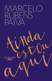 O livro Ainda Estou Aqui, de Marcelo Rubes Paiva, inspirou o filme homônimo com Fernanda Torres e Selton Mello. A obra foi lançada pela editora Alfaguara.